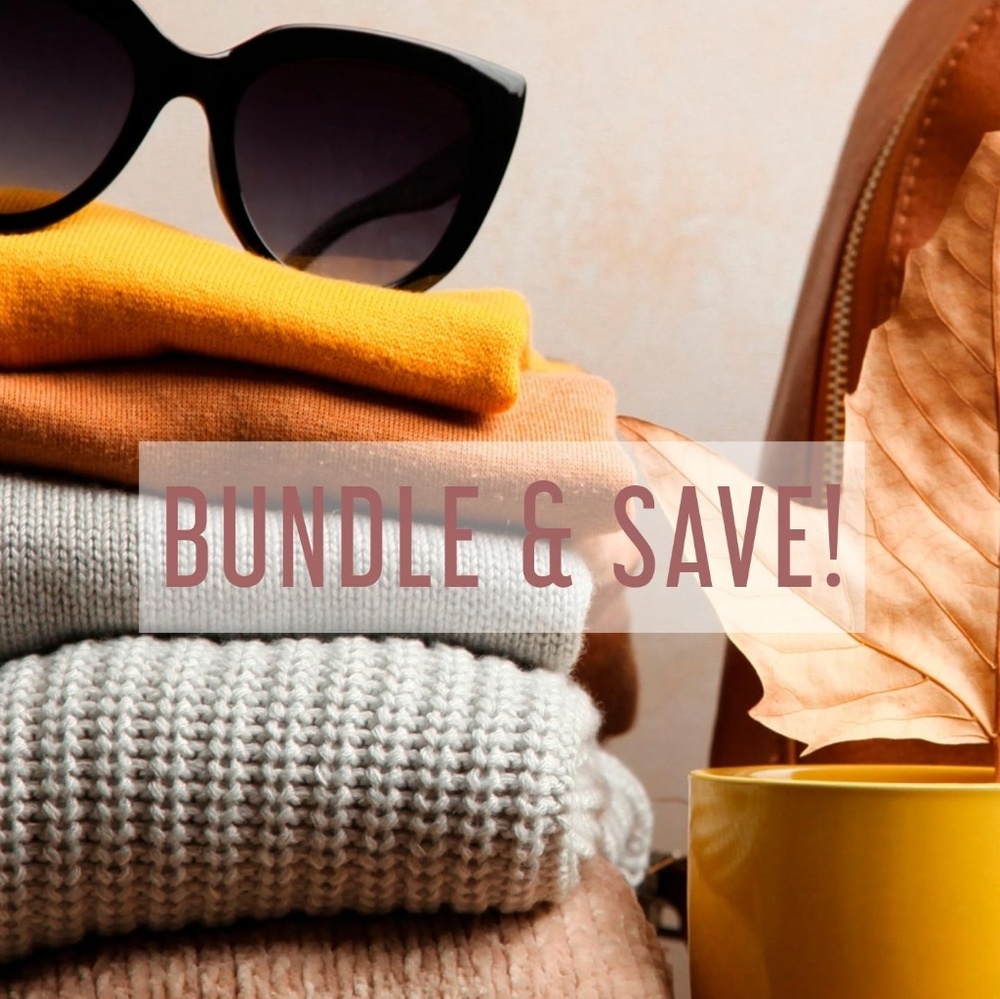 BUNDLE AND SAVE!